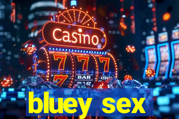 bluey sex